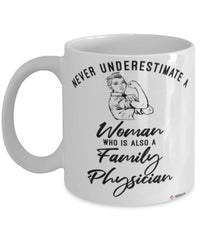 Family Physician Mug Never Underestimate A Woman Who Is Also A Family Physician Coffee Cup White