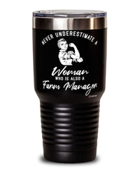 Farm Manager Tumbler Never Underestimate A Woman Who Is Also A Farm Manager 30oz Stainless Steel Black