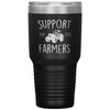 Farmer Awareness Tumbler Support Your Farmers Laser Etched 30oz Stainless Steel Tumbler