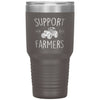 Farmer Awareness Tumbler Support Your Farmers Laser Etched 30oz Stainless Steel Tumbler