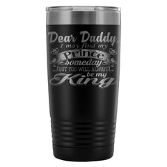 Father Daughter Travel Mug Youll Always Be My King 20oz Stainless Steel Tumbler