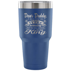 Father Daughter Travel Mug Youll Always Be My King 30 oz Stainless Steel Tumbler