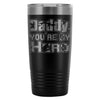 Father Insulated Coffee Travel Mug Daddy My Hero 20oz Stainless Steel Tumbler