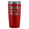 Father Insulated Coffee Travel Mug Daddy My Hero 20oz Stainless Steel Tumbler