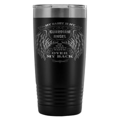 Father Memorial Travel Mug My Dad Is My Guardian 20oz Stainless Steel Tumbler