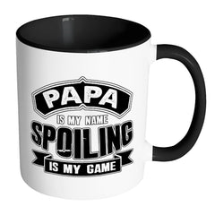 Father Mug Papa Is my Name Spoiling Is My Game White 11oz Accent Coffee Mugs