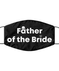 Father Of The Bride Wedding Face Mask Washable And Reusable 100% Polyester Made In The USA