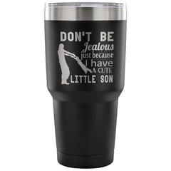 Father Son Travel Mug I Have A Cute Little Son 30 oz Stainless Steel Tumbler