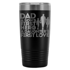 Father Travel Dad A Sons First Hero A Daughter Mug 20oz Stainless Steel Tumbler