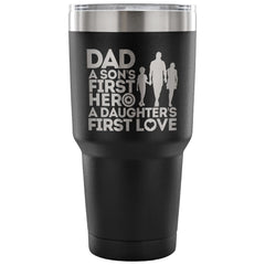 Father Travel Dad A Sons First Hero A Daughter Mug 30 oz Stainless Steel Tumbler