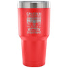 Father Travel Mug My Daughter Will Always Be My 30 oz Stainless Steel Tumbler