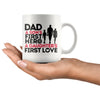 Fathers Mug Dad A Sons First Hero A Daughters First Love 11oz White Coffee Mugs