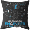 Female Engineering Pillows Im Going To Engineer The S*** Out of This
