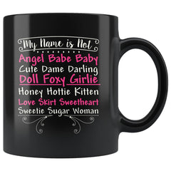 Feminism Mug My Name Is Not Angel Bade Baby 11oz Black Coffee Mugs