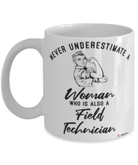 Field Technician Mug Never Underestimate A Woman Who Is Also A Field Tech Coffee Cup White