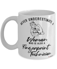 Fingerprint Technician Mug Never Underestimate A Woman Who Is Also A Fingerprint Tech Coffee Cup White