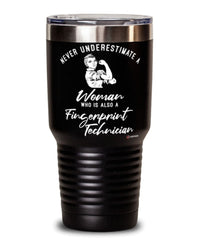 Fingerprint Technician Tumbler Never Underestimate A Woman Who Is Also A Fingerprint Tech 30oz Stainless Steel Black