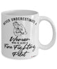 Fire Fighting Pilot Mug Never Underestimate A Woman Who Is Also A Fire Fighting Pilot Coffee Cup White