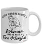 Fire Marshal Mug Never Underestimate A Woman Who Is Also A Fire Marshal Coffee Cup White