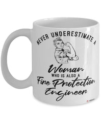 Fire Protection Engineer Mug Never Underestimate A Woman Who Is Also A Fire Protection Engineer Coffee Cup White