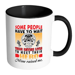 Firefighter Mug Some People Have To Wait Their White 11oz Accent Coffee Mugs