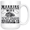Firefighter Mug Warning Firefighters Wife My Husband Risks 15oz White Coffee Mugs