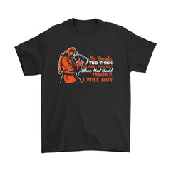 Firefighter Shirt No Smoke Too Thick No Fire Too Hot Gildan Mens T-Shirt