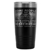 Firefighter Travel Mug Some People Have To Wait 20oz Stainless Steel Tumbler