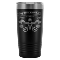 First Responders Travel Mug In This Family Nobody 20oz Stainless Steel Tumbler