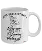 Fisheries Biologist Mug Never Underestimate A Woman Who Is Also A Fisheries Biologist Coffee Cup White