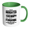 Fishing Mug My Daughter Doesnt Need Therapy White 11oz Accent Coffee Mugs