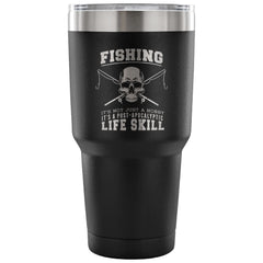 Fishing Travel Mug It's Not Just A Hobby Its A 30 oz Stainless Steel Tumbler