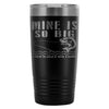 Fishing Travel Mug Mine Is So Big I Have To Hold  20oz Stainless Steel Tumbler