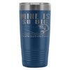 Fishing Travel Mug Mine Is So Big I Have To Hold  20oz Stainless Steel Tumbler