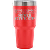 Fitness Insulated Coffee Travel Mug Never Give Up 30 oz Stainless Steel Tumbler