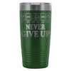 Fitness Travel Mug Never Give Up 20oz Stainless Steel Tumbler