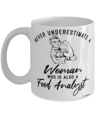 Food Analyst Mug Never Underestimate A Woman Who Is Also A Food Analyst Coffee Cup White