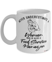 Food Service Manager Mug Never Underestimate A Woman Who Is Also A Food Service Manager Coffee Cup White