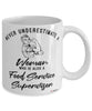 Food Service Supervisor Mug Never Underestimate A Woman Who Is Also A Food Service Supervisor Coffee Cup White