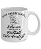 Football Data Analyst Mug Never Underestimate A Woman Who Is Also A Football Data Analyst Coffee Cup White