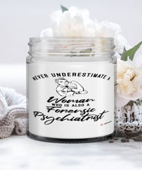 Forensic Psychiatrist Candle Never Underestimate A Woman Who Is Also A Forensic Psychiatrist 9oz Vanilla Scented Candles Soy Wax