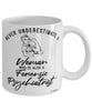 Forensic Psychiatrist Mug Never Underestimate A Woman Who Is Also A Forensic Psychiatrist Coffee Cup White