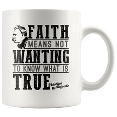 Friedrich Nietzsche Mug Faith Means Not Wanting To Know 11oz White Coffee Mugs