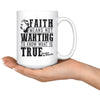 Friedrich Nietzsche Mug Faith Means Not Wanting To Know 15oz White Coffee Mugs