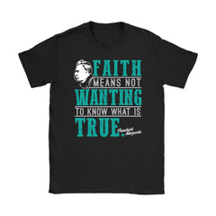 Friedrich Nietzsche Shirt Faith Means Not Wanting To Know Gildan Womens T-Shirt