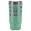 Friedrich Nietzsche Travel Mug Faith Means 20oz Stainless Steel Tumbler