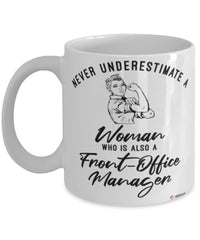 Front-Office Manager Mug Never Underestimate A Woman Who Is Also A Front-Office Manager Coffee Cup White