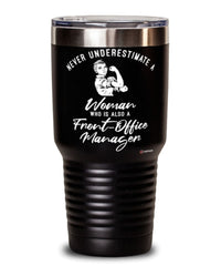 Front-Office Manager Tumbler Never Underestimate A Woman Who Is Also A Front-Office Manager 30oz Stainless Steel Black