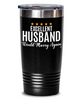 Funny Husband Tumbler Excellent Husband Would Marry Again 20oz 30oz Stainless Steel