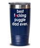 Funny Puggle Dog Tumbler B3st F-cking Puggle Dad Ever 20 30oz Stainless Steel